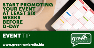 Start Promoting Your Event At Least Six Weeks Before D-Day