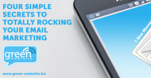 Four Simple Secrets to Totally Rocking Your Email Marketing