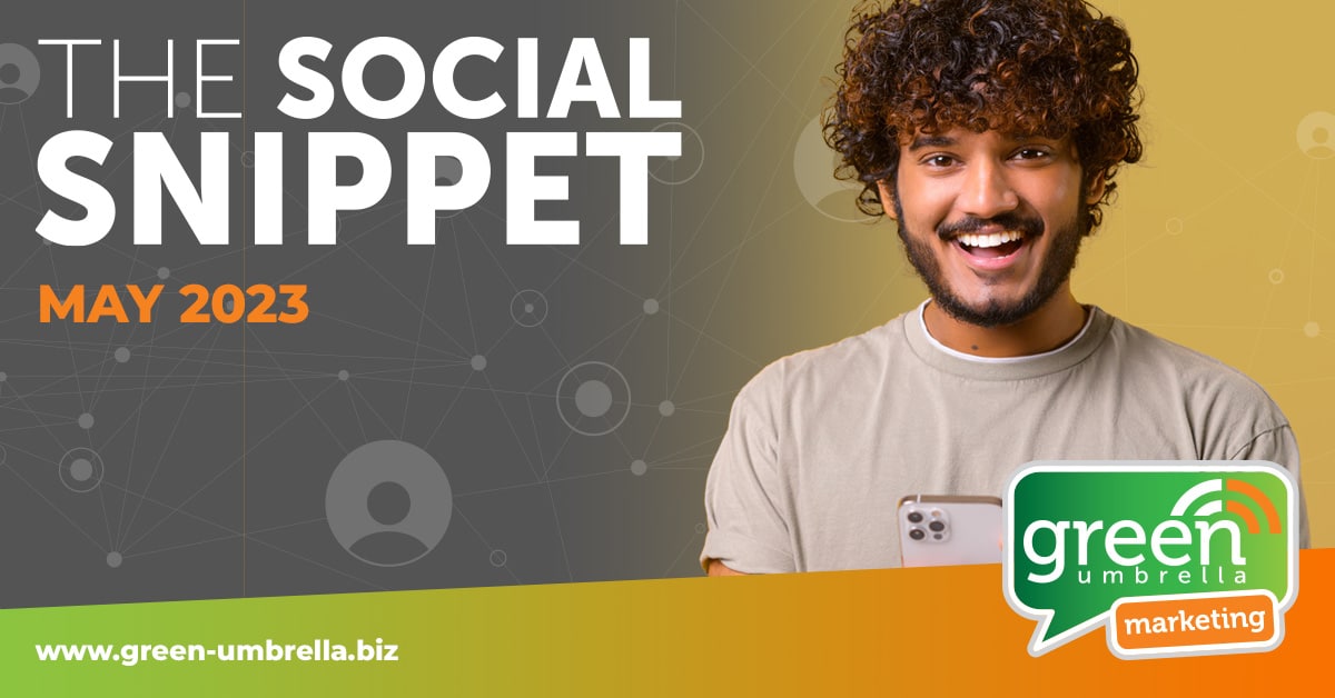 Social media news may 2023 Green Umbrella Marketing